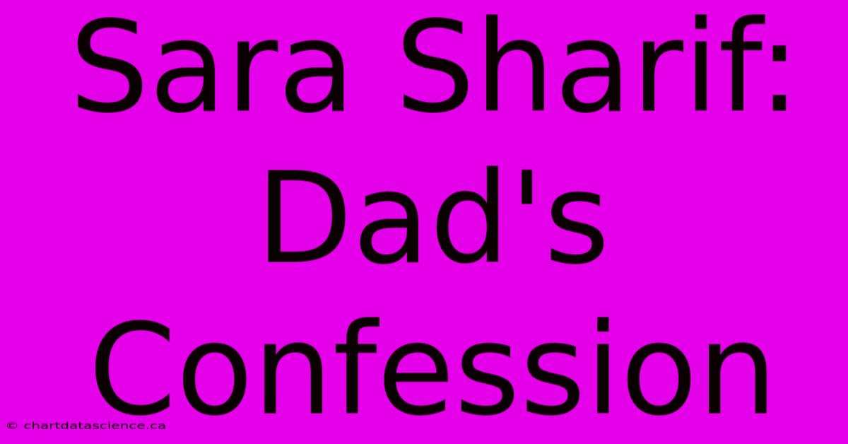 Sara Sharif: Dad's Confession