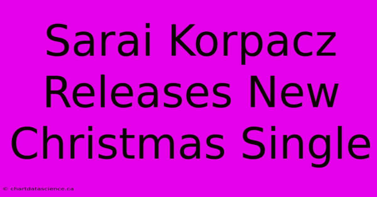 Sarai Korpacz Releases New Christmas Single