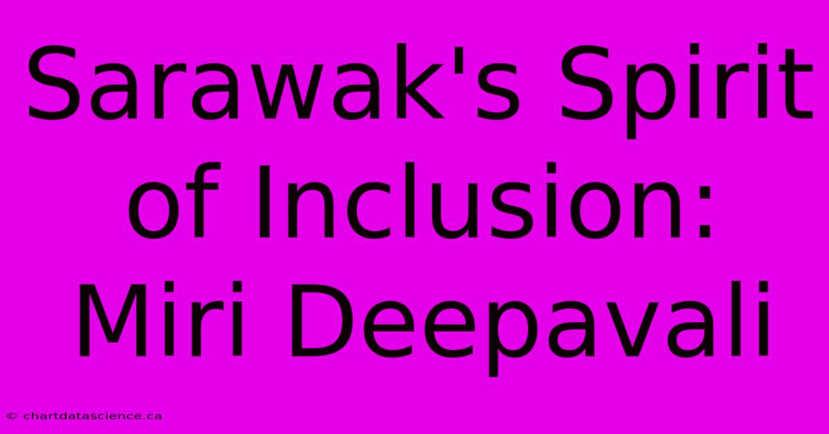 Sarawak's Spirit Of Inclusion: Miri Deepavali