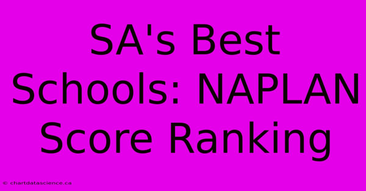 SA's Best Schools: NAPLAN Score Ranking