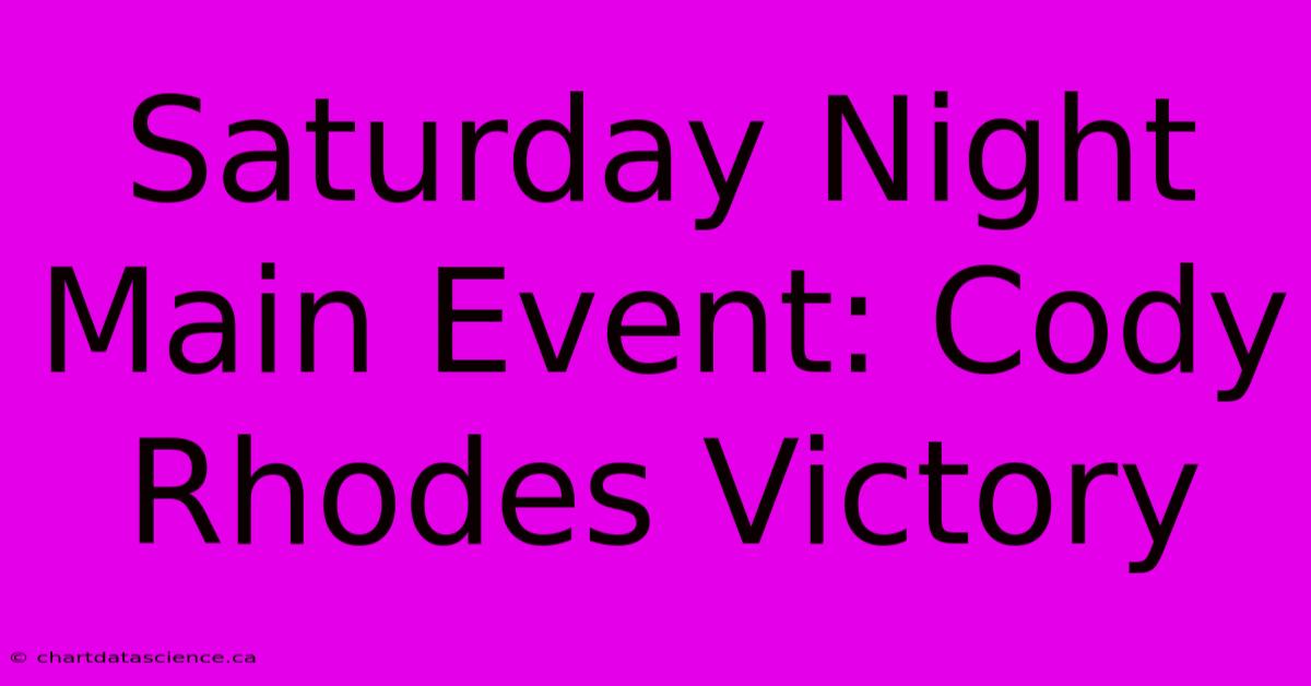 Saturday Night Main Event: Cody Rhodes Victory