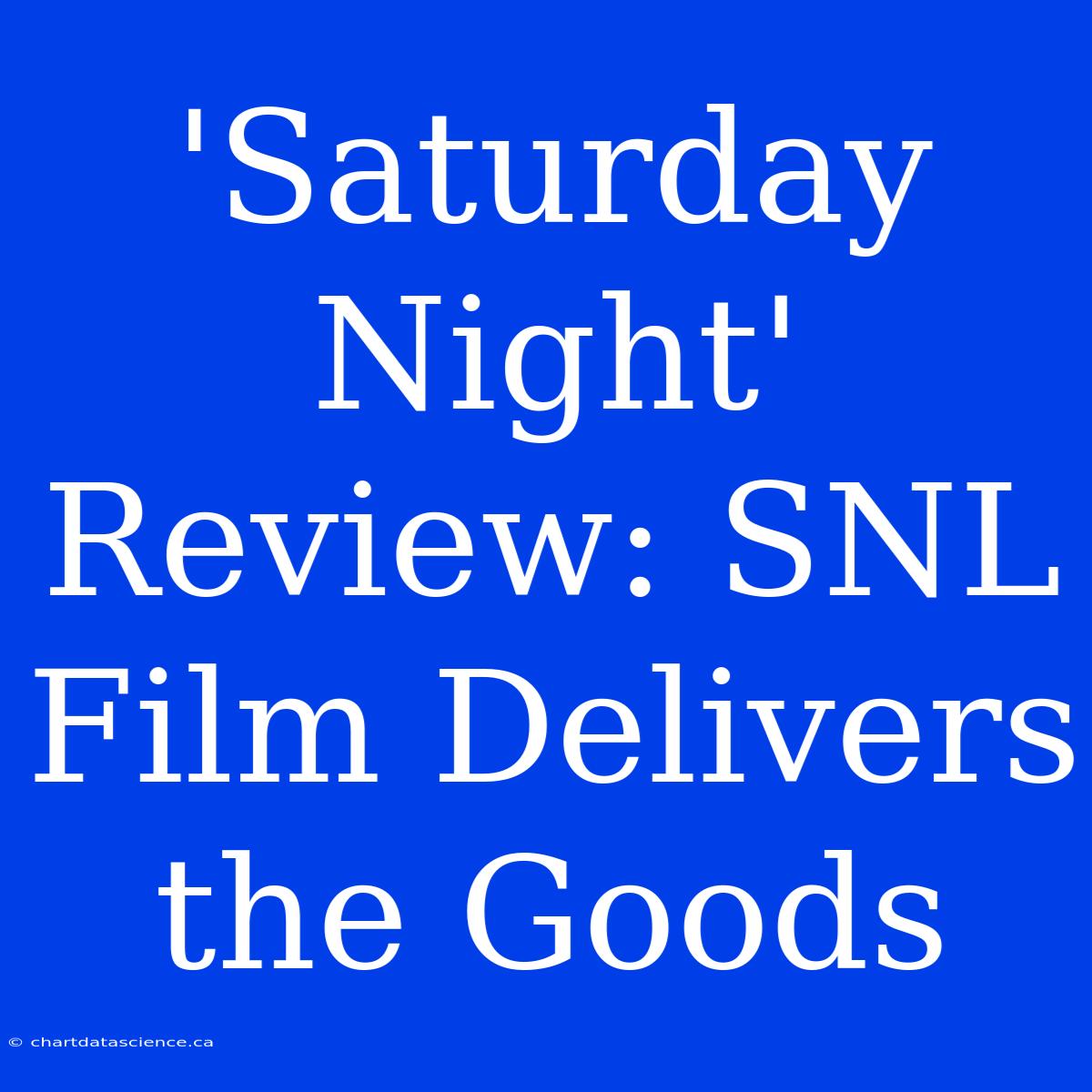 'Saturday Night' Review: SNL Film Delivers The Goods