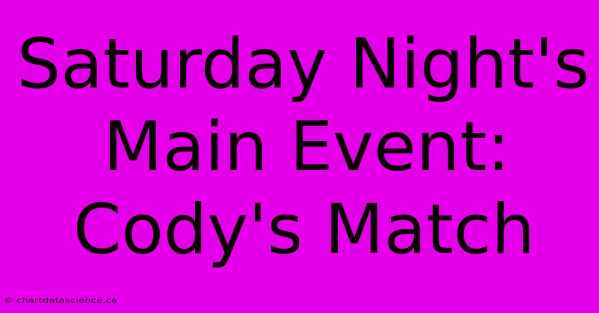 Saturday Night's Main Event: Cody's Match