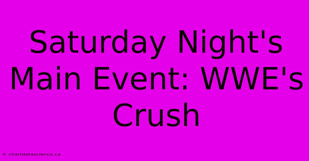 Saturday Night's Main Event: WWE's Crush