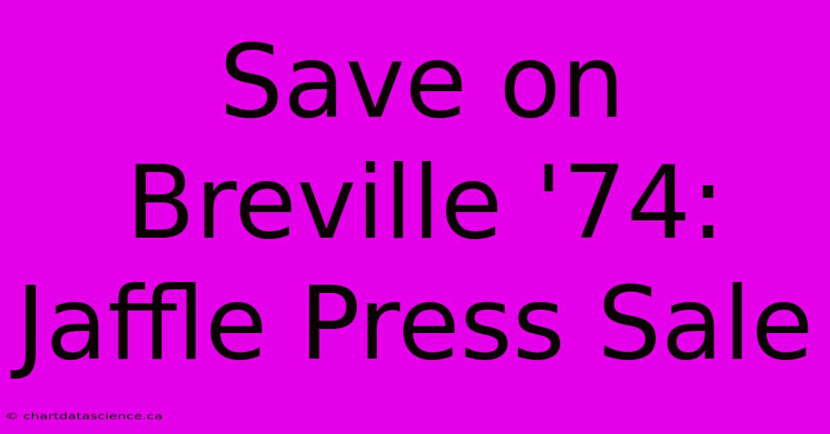 Save On Breville '74: Jaffle Press Sale