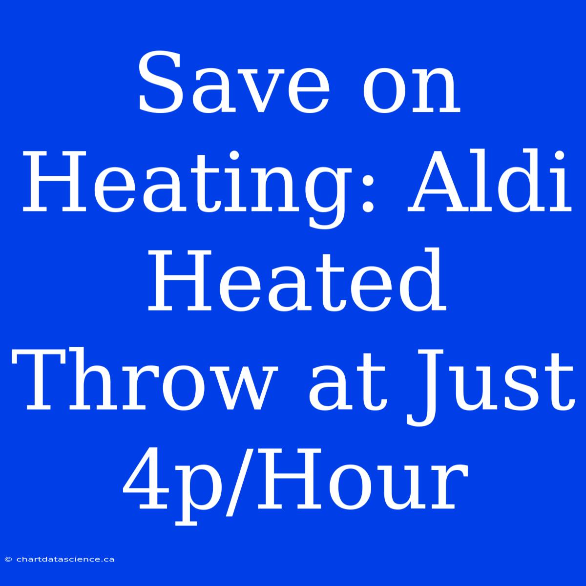 Save On Heating: Aldi Heated Throw At Just 4p/Hour