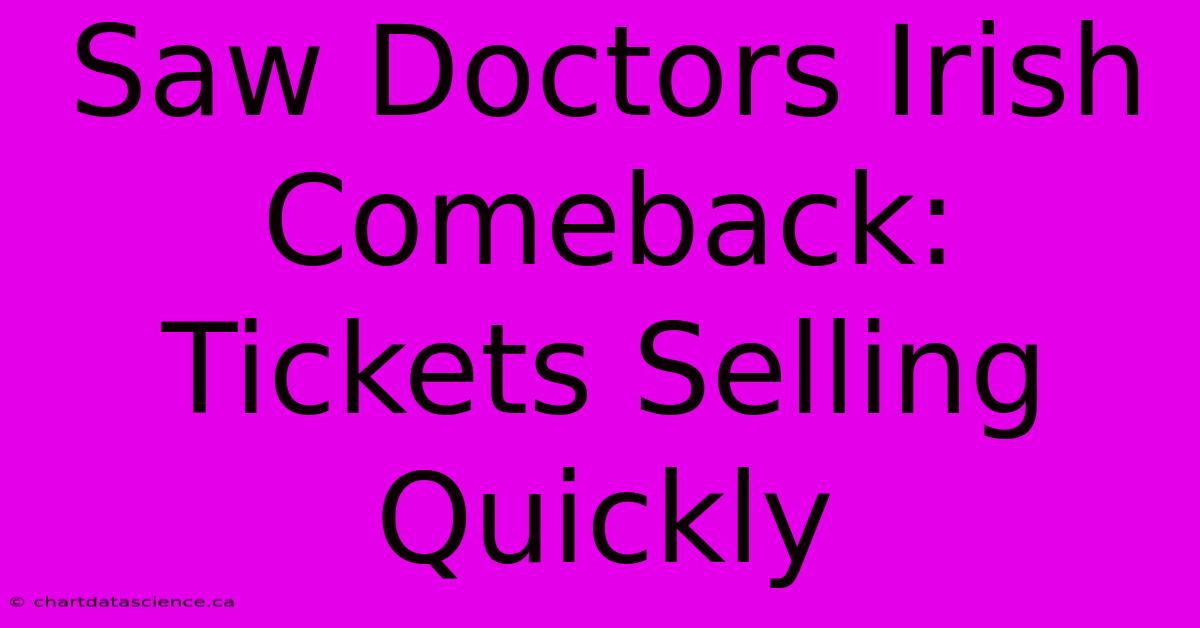 Saw Doctors Irish Comeback: Tickets Selling Quickly