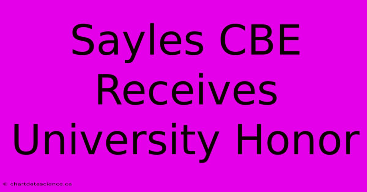 Sayles CBE Receives University Honor