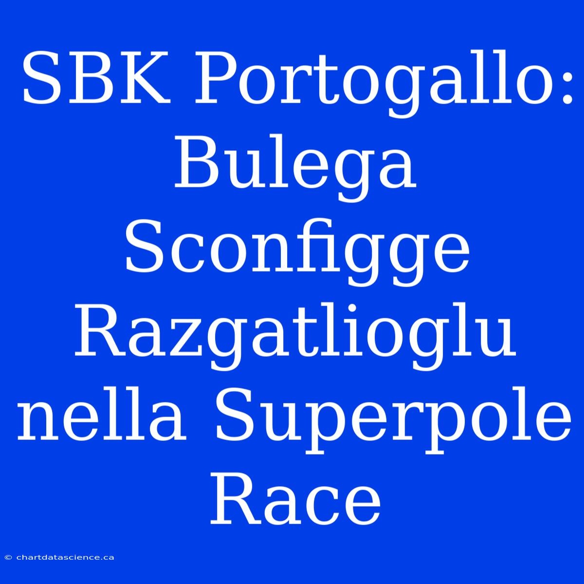 SBK Portogallo: Bulega Sconfigge Razgatlioglu Nella Superpole Race