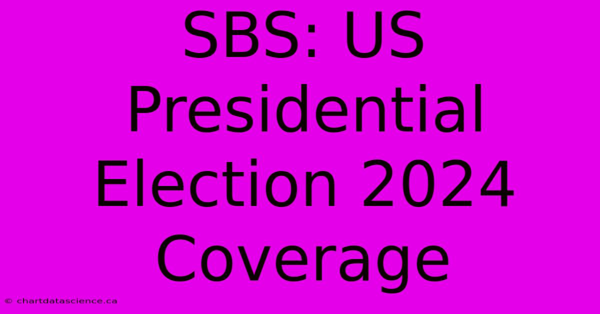 SBS: US Presidential Election 2024 Coverage