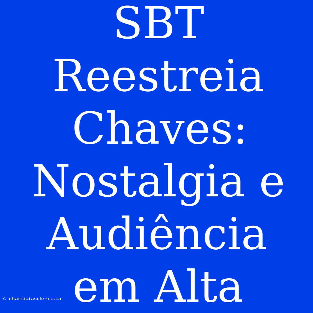 SBT Reestreia Chaves: Nostalgia E Audiência Em Alta