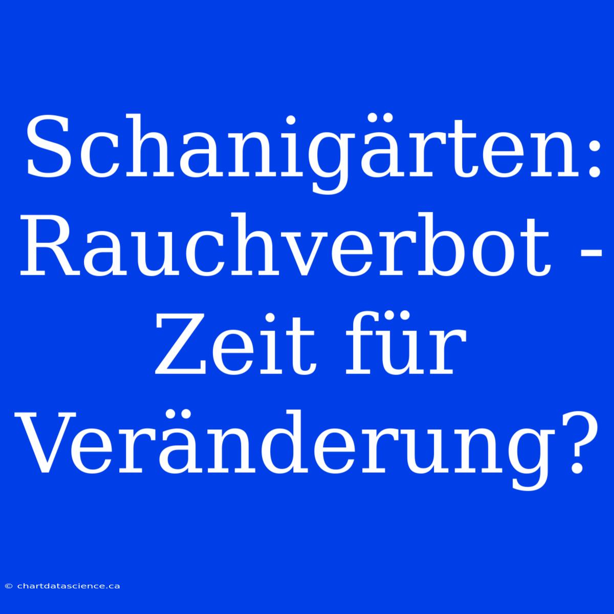 Schanigärten: Rauchverbot - Zeit Für Veränderung?