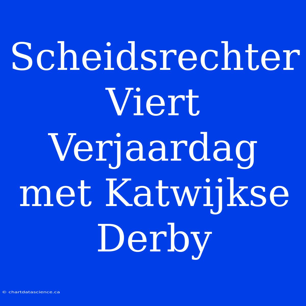 Scheidsrechter Viert Verjaardag Met Katwijkse Derby