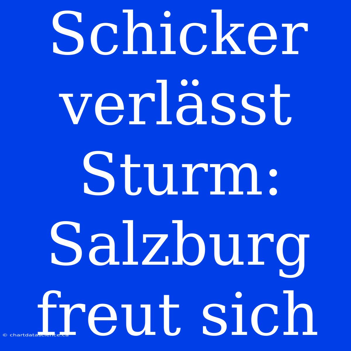 Schicker Verlässt Sturm: Salzburg Freut Sich