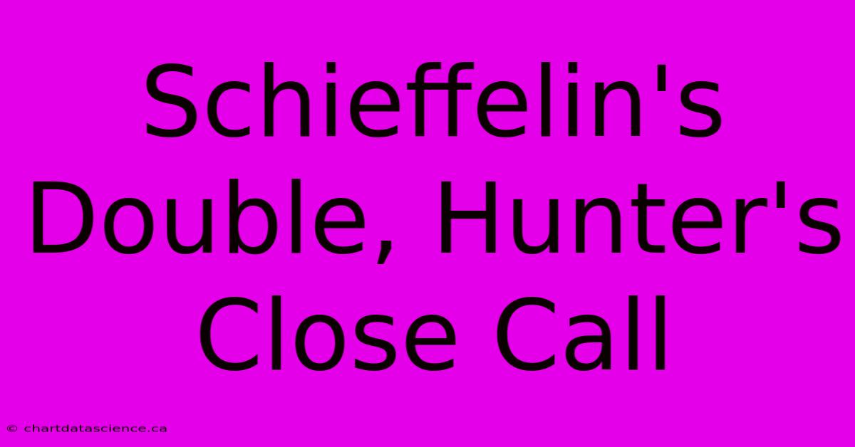 Schieffelin's Double, Hunter's Close Call