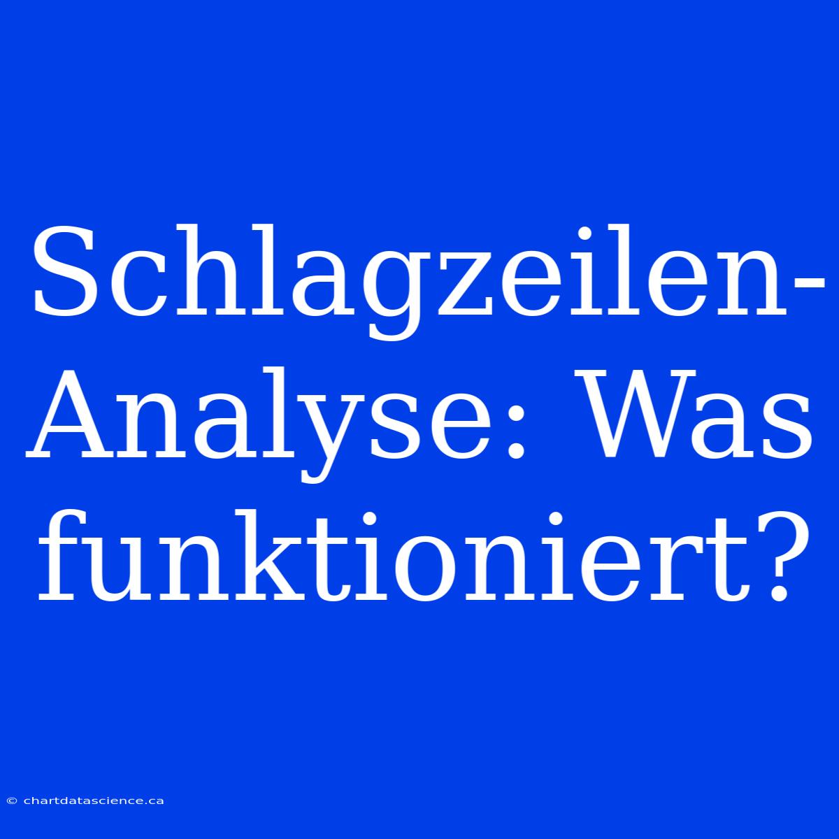 Schlagzeilen-Analyse: Was Funktioniert?