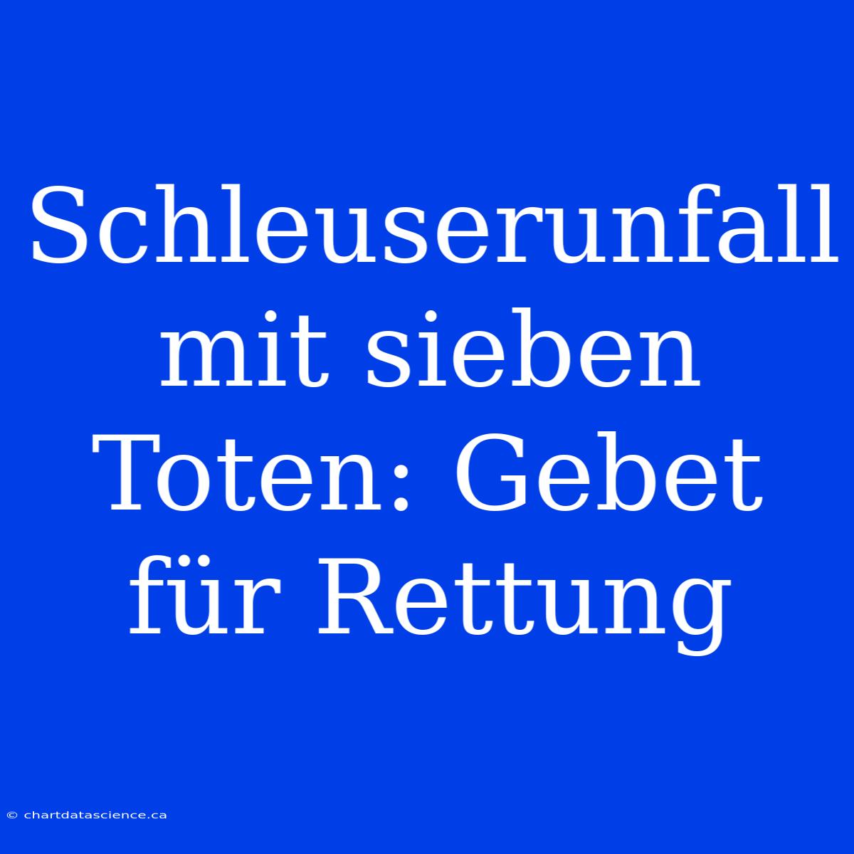 Schleuserunfall Mit Sieben Toten: Gebet Für Rettung