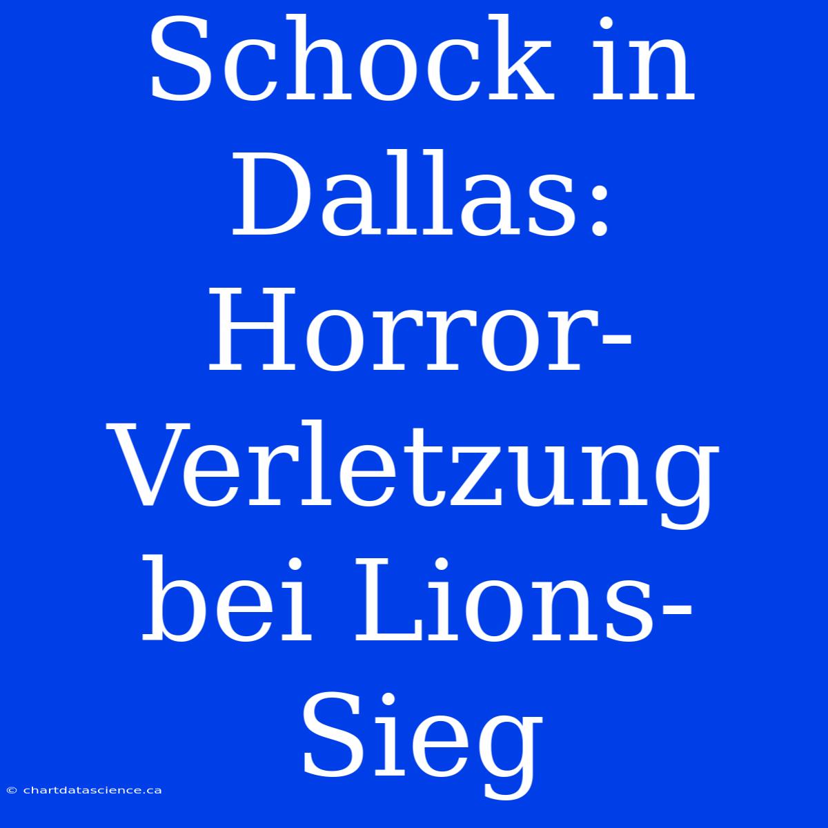 Schock In Dallas: Horror-Verletzung Bei Lions-Sieg