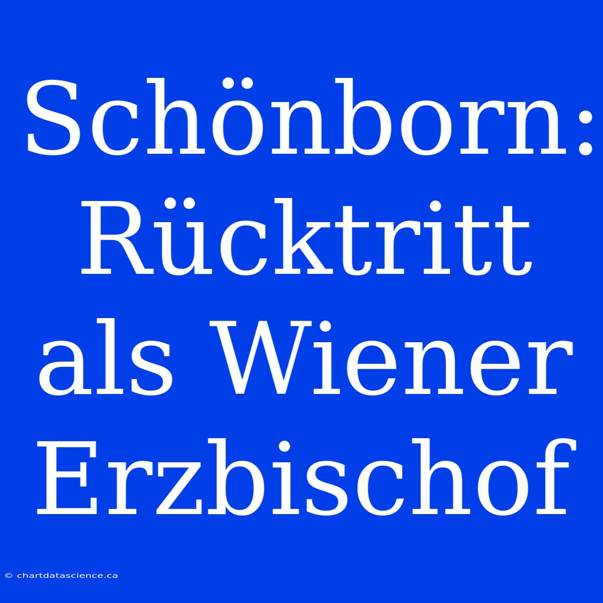 Schönborn: Rücktritt Als Wiener Erzbischof