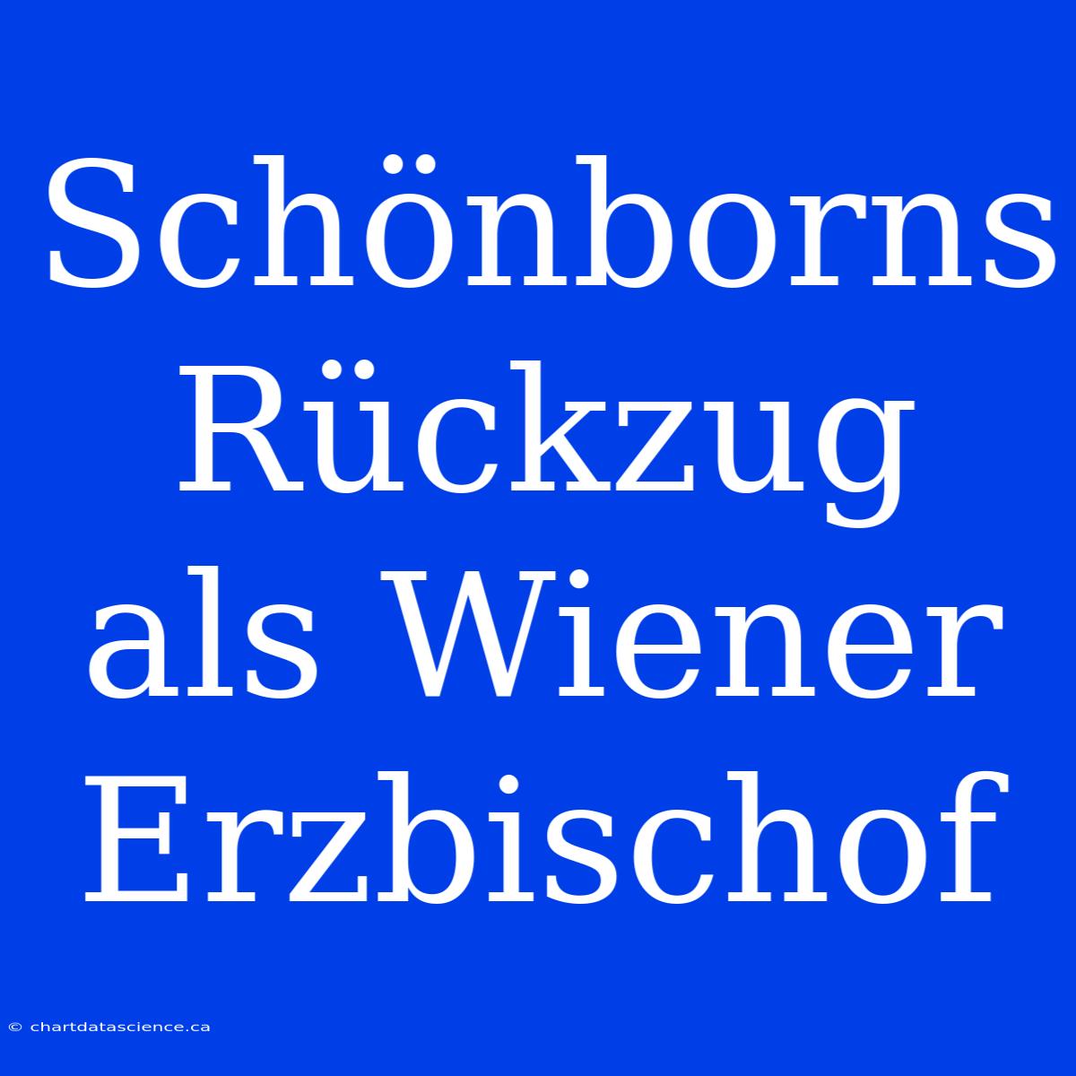 Schönborns Rückzug Als Wiener Erzbischof