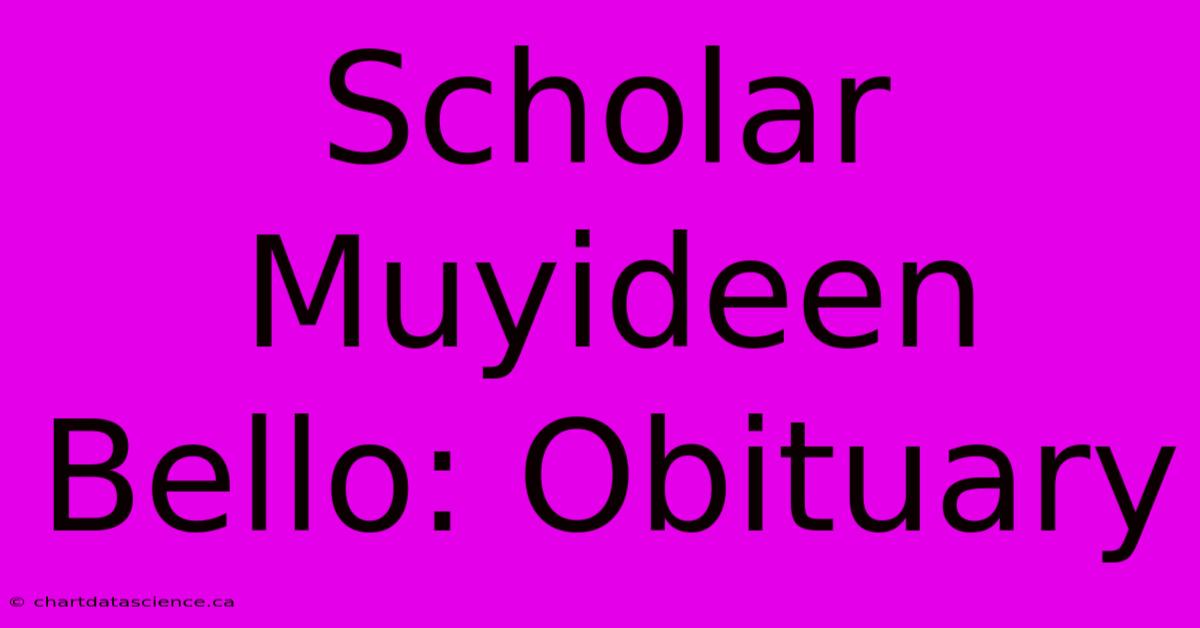 Scholar Muyideen Bello: Obituary