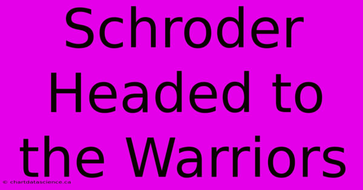 Schroder Headed To The Warriors