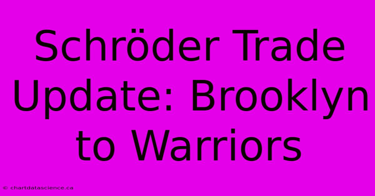 Schröder Trade Update: Brooklyn To Warriors