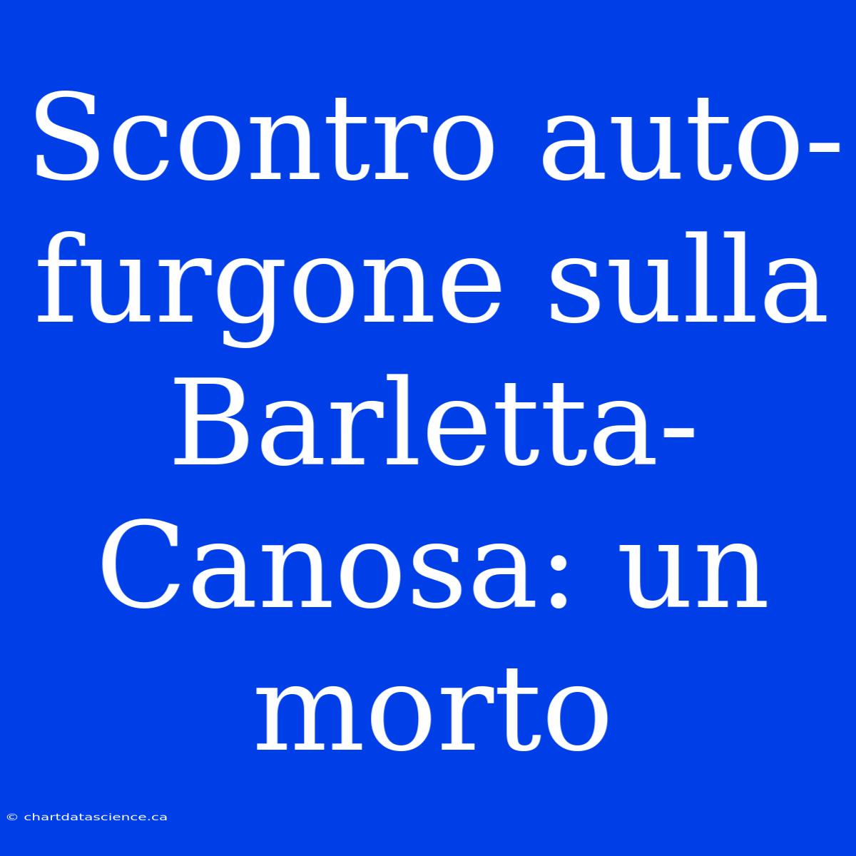 Scontro Auto-furgone Sulla Barletta-Canosa: Un Morto