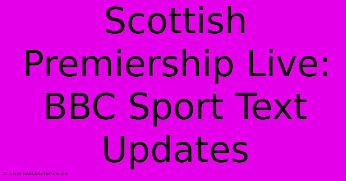 Scottish Premiership Live: BBC Sport Text Updates