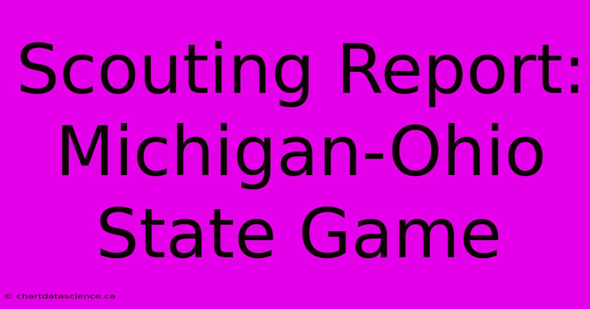 Scouting Report: Michigan-Ohio State Game