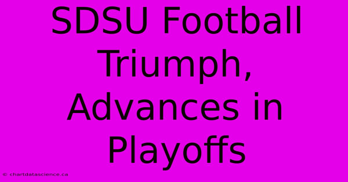 SDSU Football Triumph, Advances In Playoffs