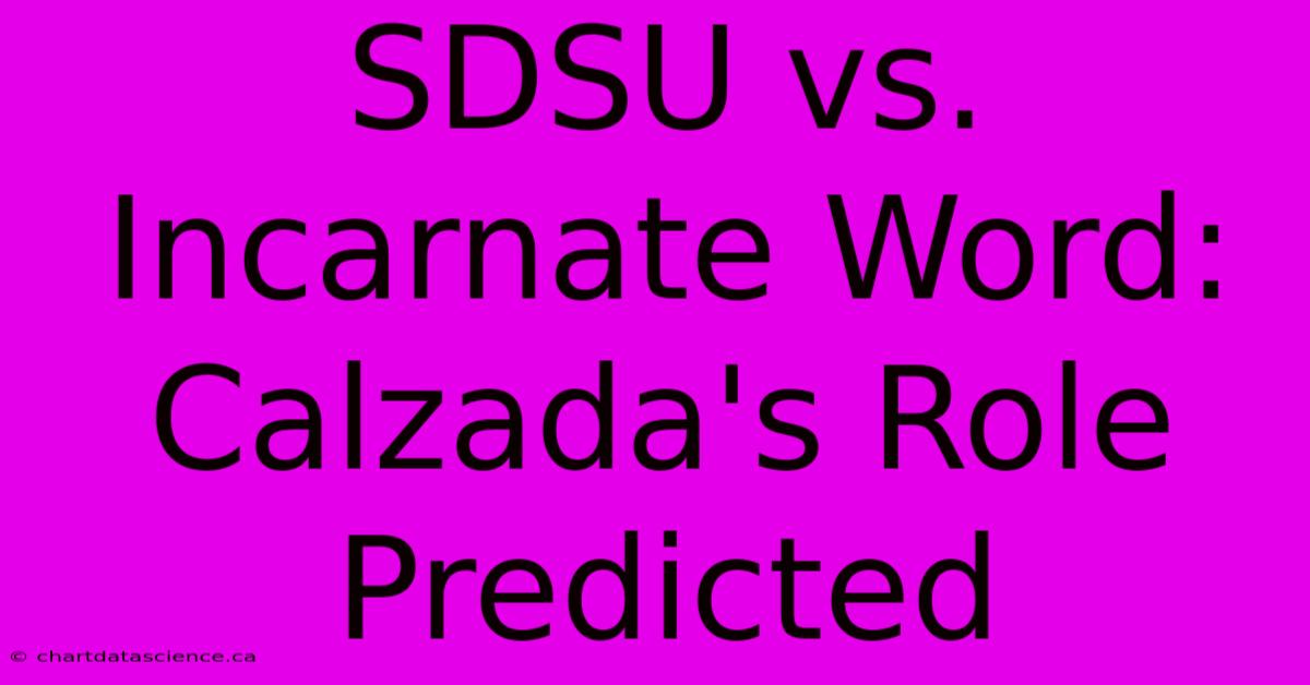 SDSU Vs. Incarnate Word: Calzada's Role Predicted