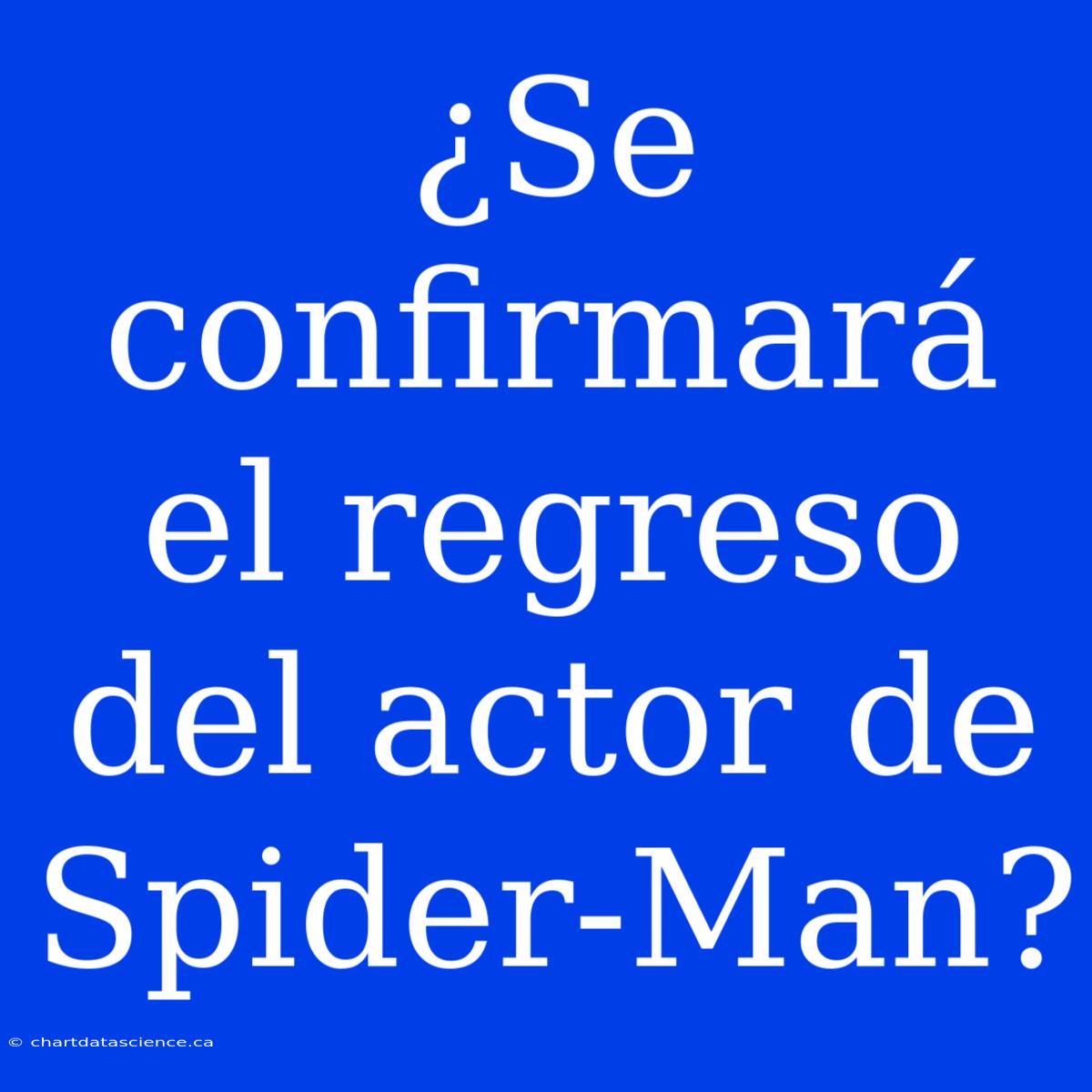 ¿Se Confirmará El Regreso Del Actor De Spider-Man?