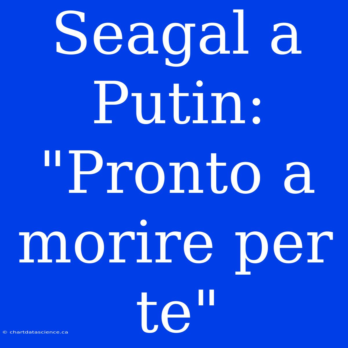 Seagal A Putin: 