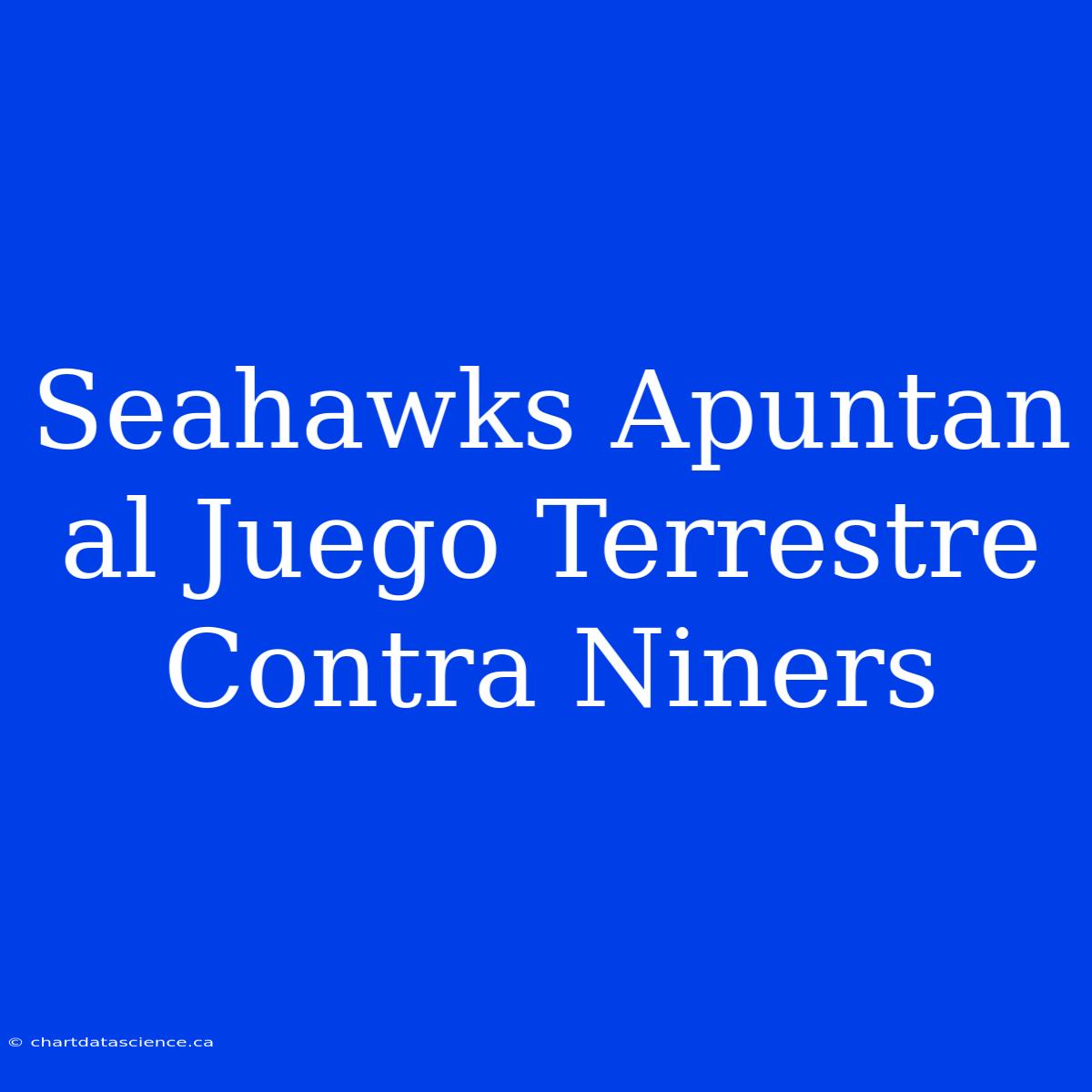 Seahawks Apuntan Al Juego Terrestre Contra Niners