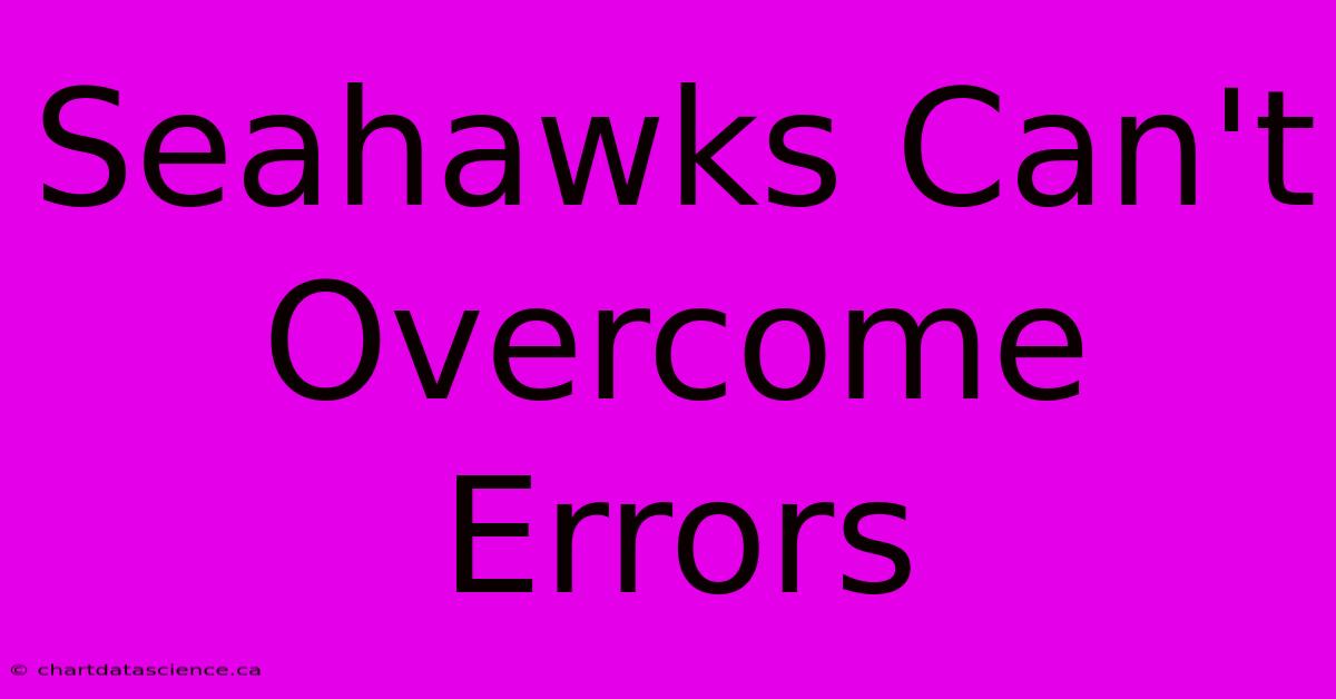 Seahawks Can't Overcome Errors