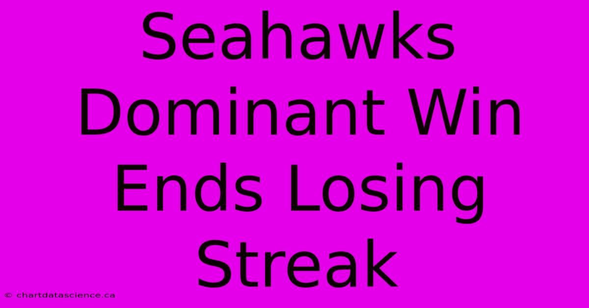 Seahawks Dominant Win Ends Losing Streak