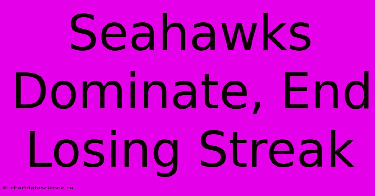 Seahawks Dominate, End Losing Streak