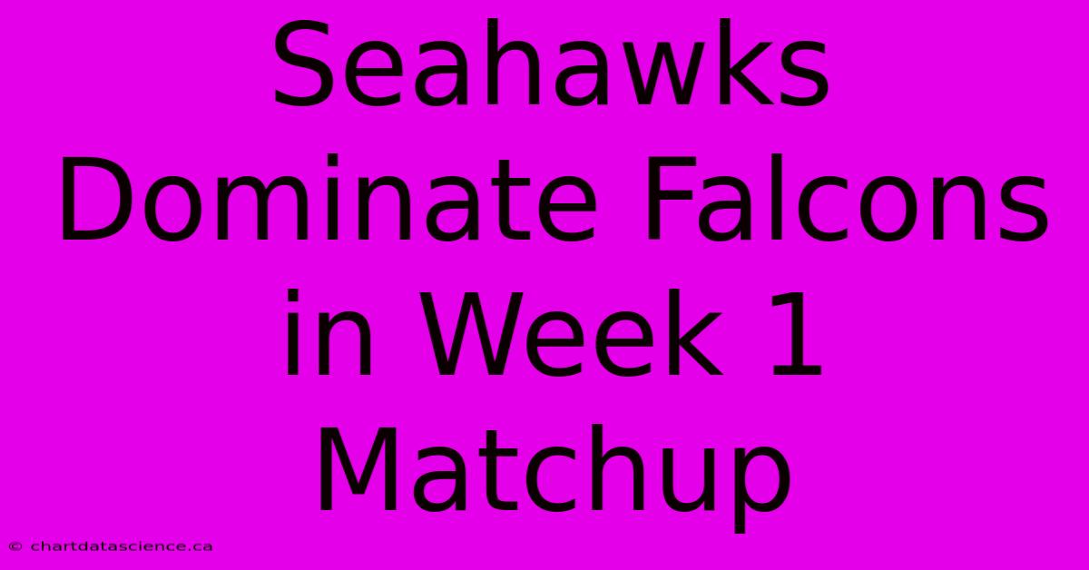 Seahawks Dominate Falcons In Week 1 Matchup