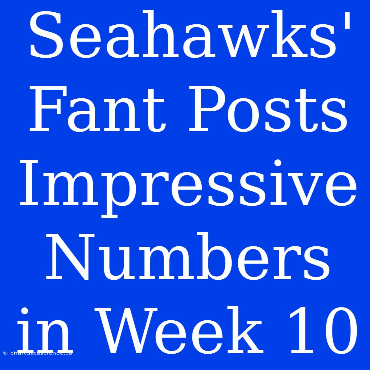 Seahawks' Fant Posts Impressive Numbers In Week 10