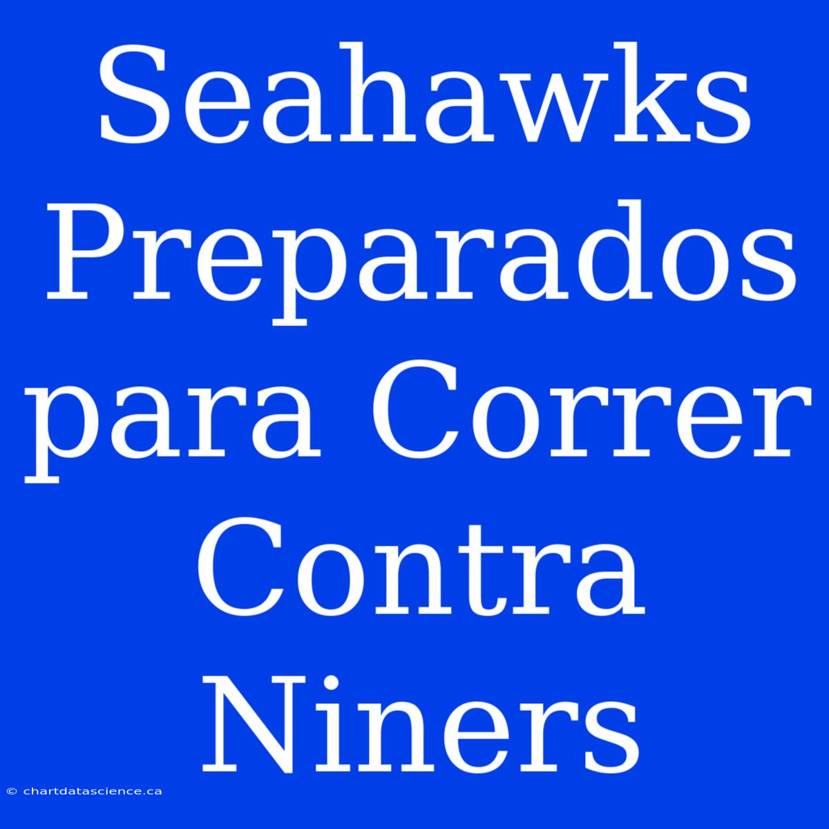 Seahawks Preparados Para Correr Contra Niners