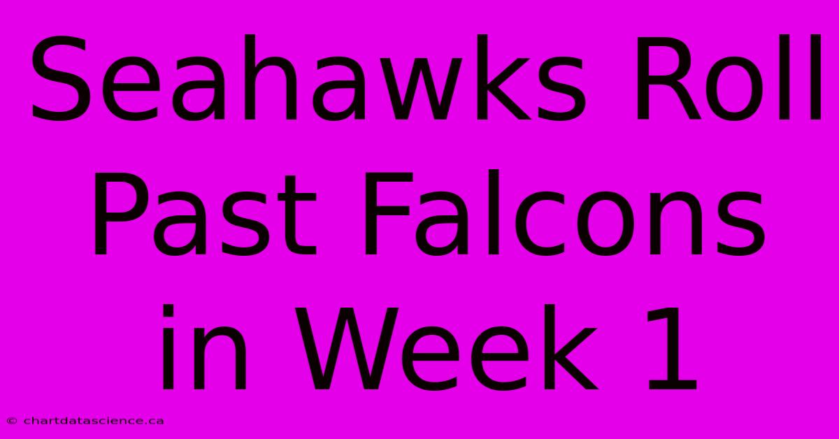 Seahawks Roll Past Falcons In Week 1 