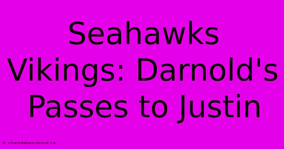 Seahawks Vikings: Darnold's Passes To Justin