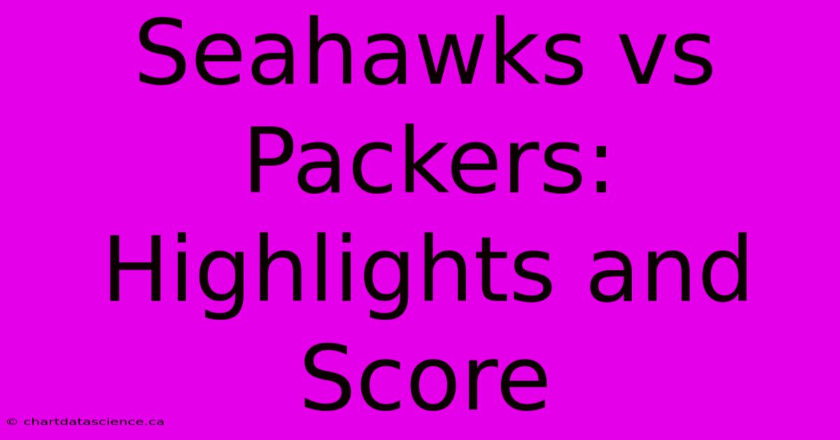 Seahawks Vs Packers: Highlights And Score