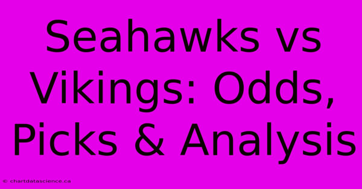 Seahawks Vs Vikings: Odds, Picks & Analysis