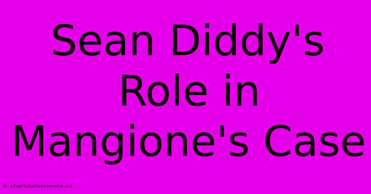 Sean Diddy's Role In Mangione's Case