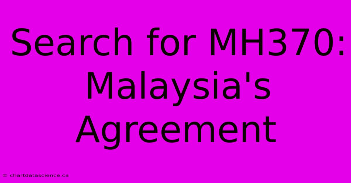 Search For MH370: Malaysia's Agreement