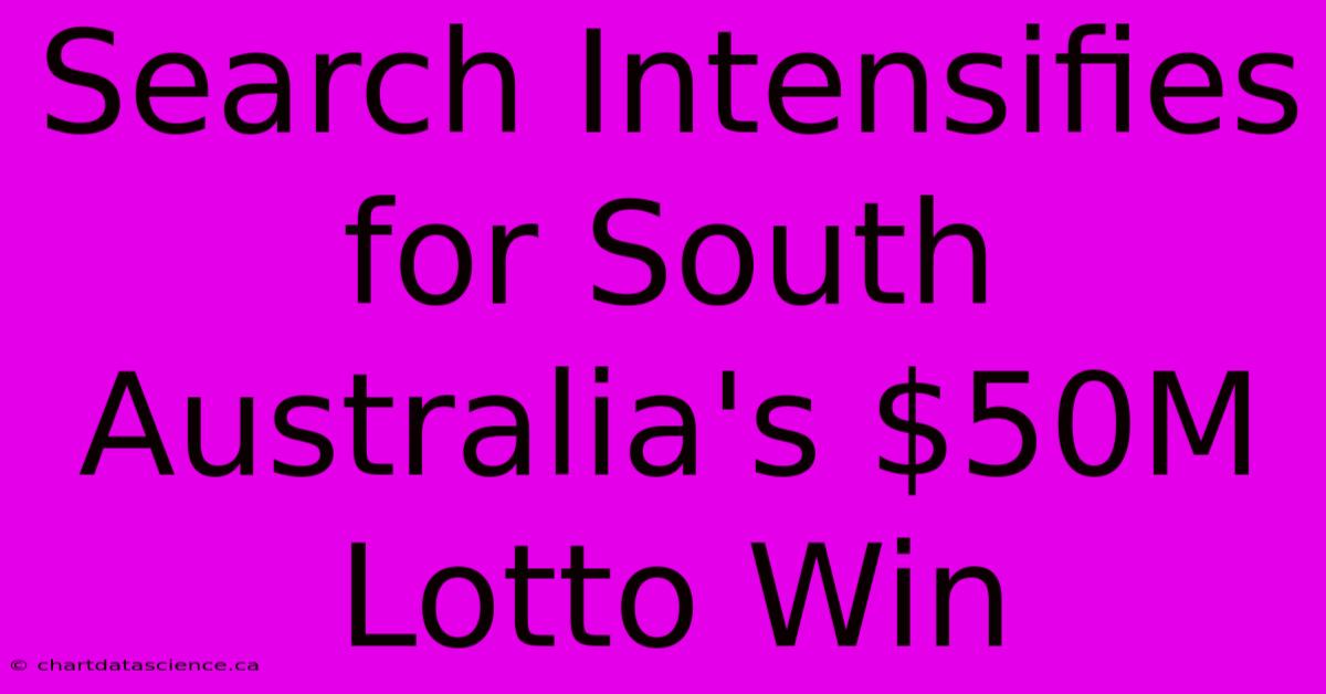 Search Intensifies For South Australia's $50M Lotto Win