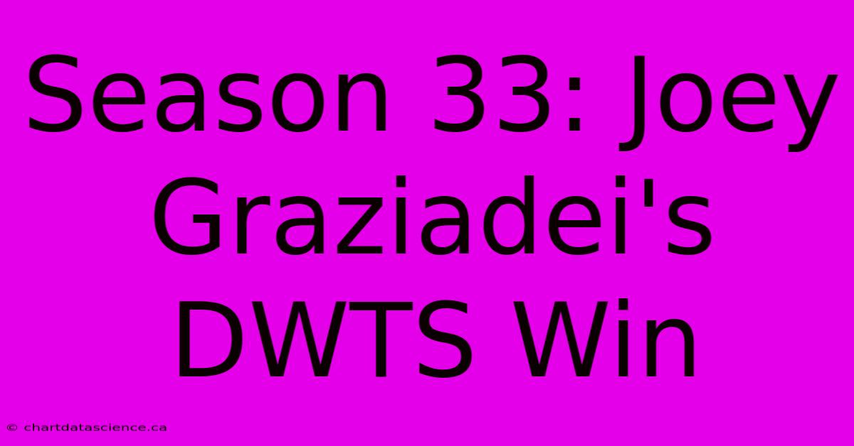 Season 33: Joey Graziadei's DWTS Win