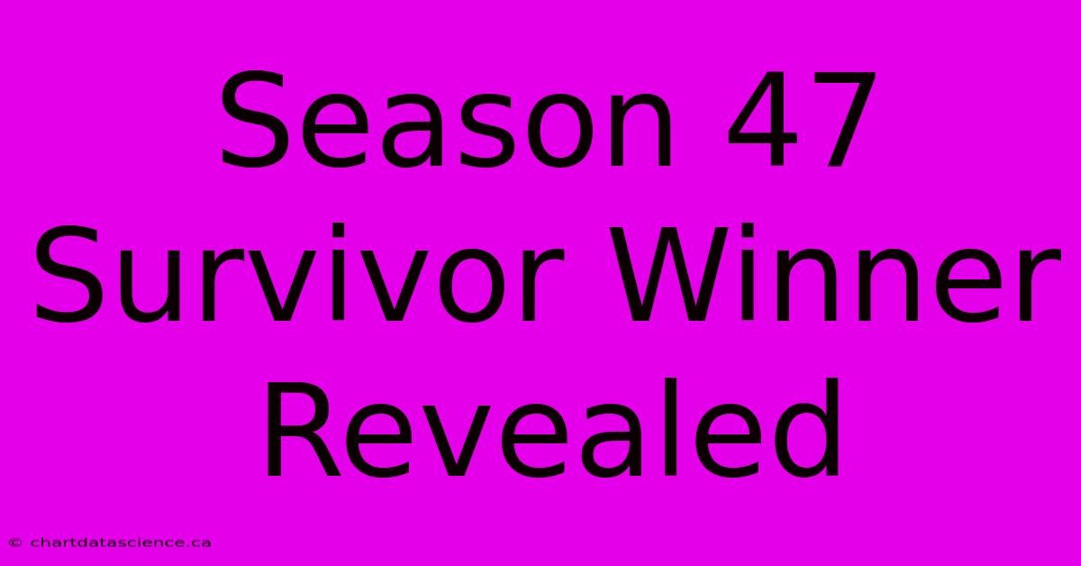 Season 47 Survivor Winner Revealed